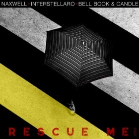 NAXWELL X INTERSTELLARO X BELL BOOK & CANDLE - RESCUE ME